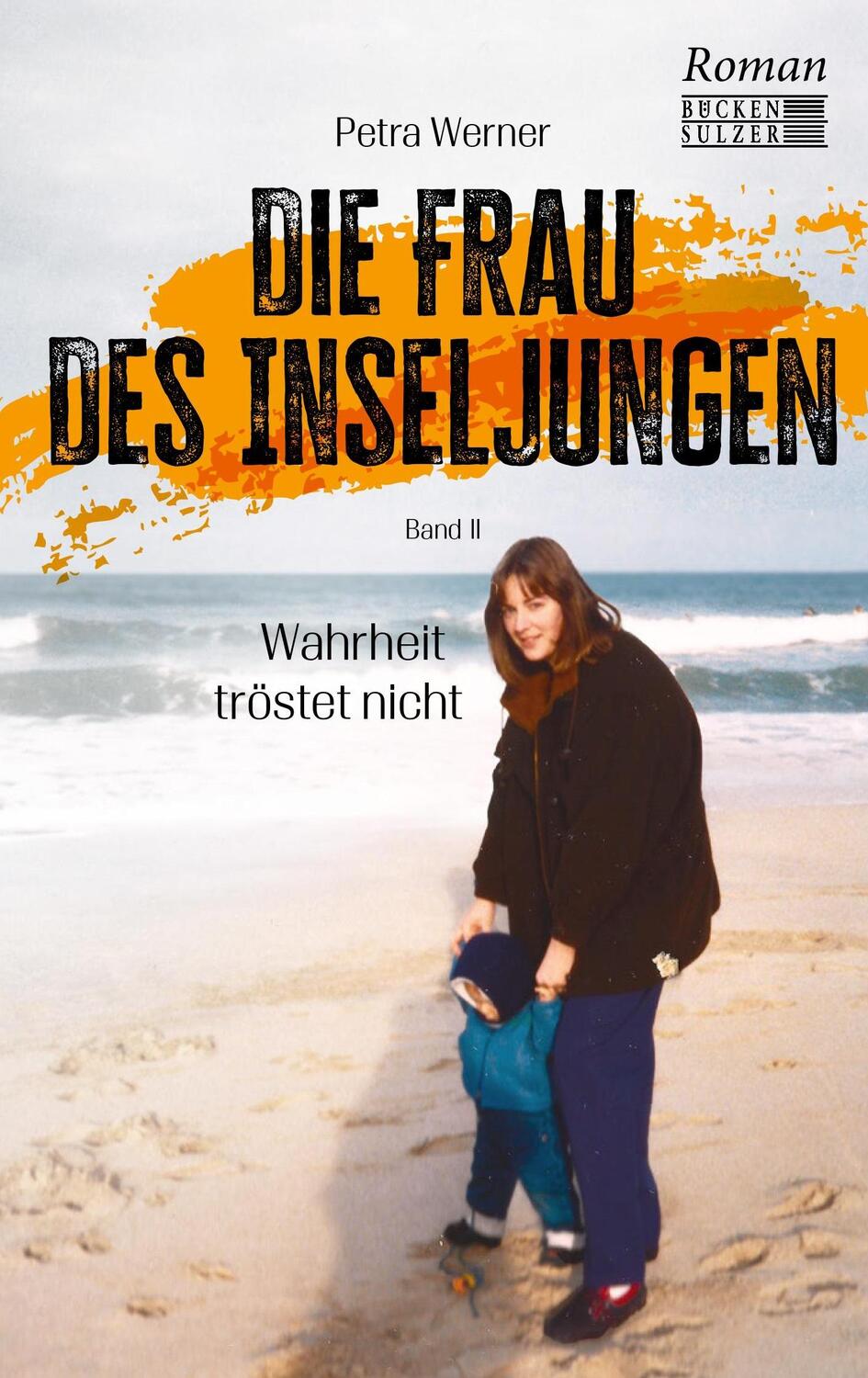 Cover: 9783947438525 | Die Frau des Inseljungen | Band 2 - Wahrheit tröstet nicht 1985 - 1992