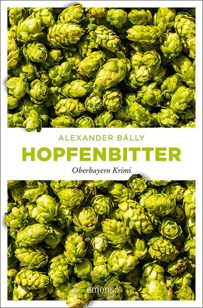 Cover: 9783740807696 | Hopfenbitter | Oberbayern Krimi | Alexander Bálly | Taschenbuch | 2020