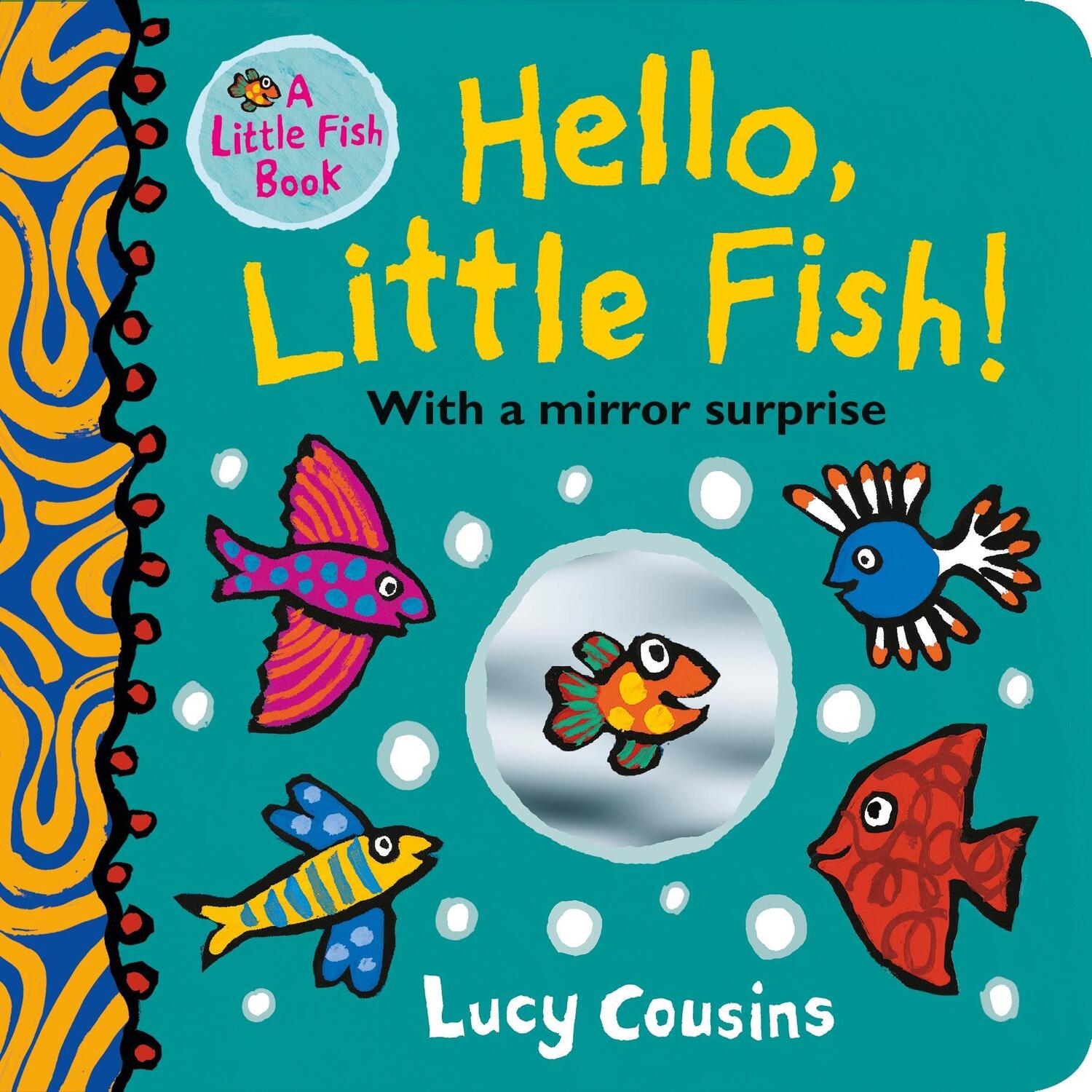 Cover: 9781406385939 | Hello, Little Fish! A mirror book | Lucy Cousins | Buch | Englisch