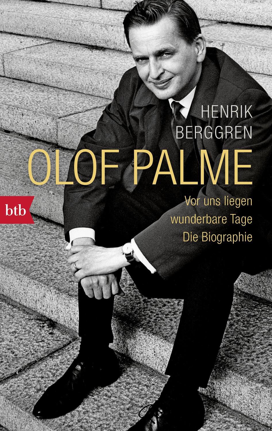 Cover: 9783442715398 | Olof Palme - Vor uns liegen wunderbare Tage | Die Biographie | Buch