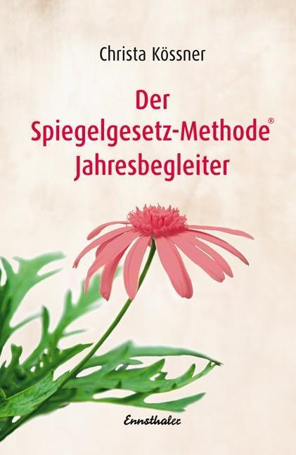 Cover: 9783850688017 | Der Spiegelgesetz-Methode® Jahresbegleiter | Christa Kössner | Buch