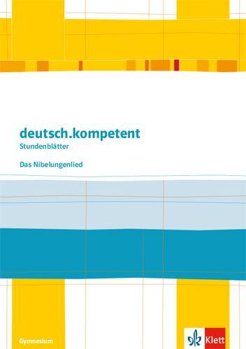 Cover: 9783123526022 | deutsch.kompetent - Stundenblätter. Das Niebelungenlied....