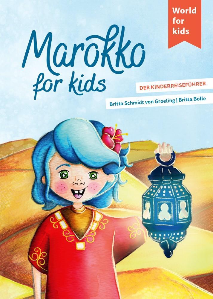 Cover: 9783946323259 | Marokko for kids | Der Kinderreiseführer | Britta Schmidt von Groeling