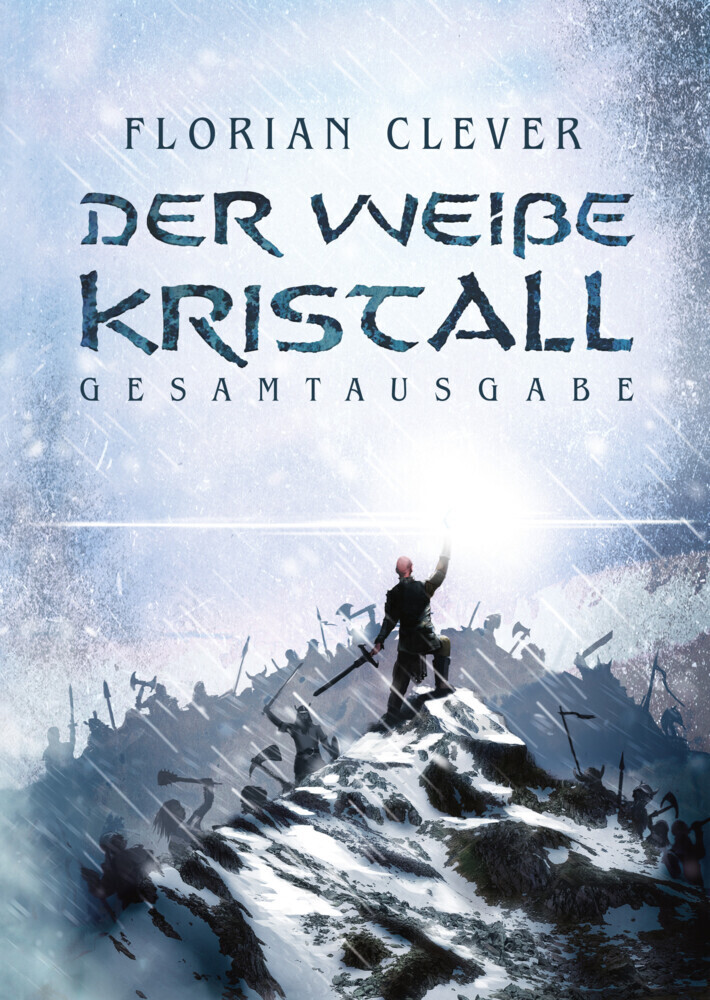 Cover: 9783985952205 | Der weiße Kristall | Gesamtausgabe | Florian Clever | Taschenbuch