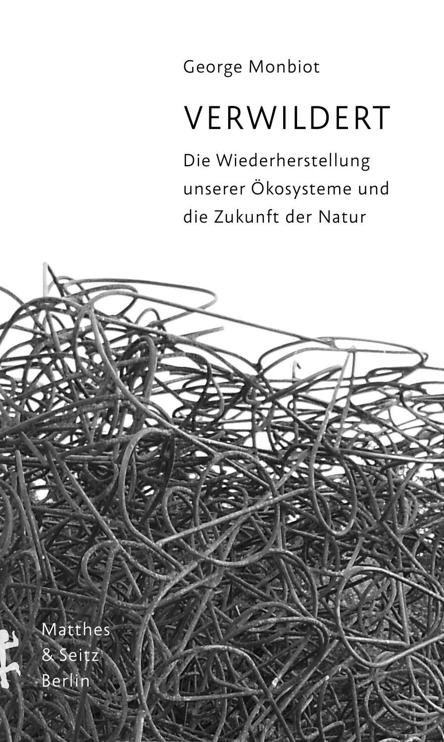 Cover: 9783957577900 | Verwildert | George Monbiot | Buch | 430 S. | Deutsch | 2021
