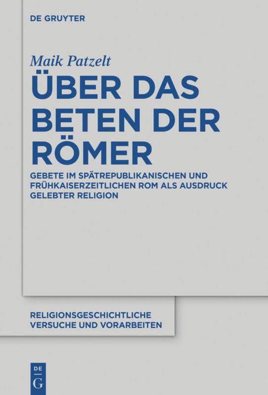 Cover: 9783110575521 | Über das Beten der Römer | Maik Patzelt | Buch | ISSN | X | Deutsch