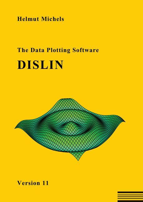 Cover: 9783956315572 | The Data Plotting Software DISLIN | Version 11 | Helmut Michels | Buch
