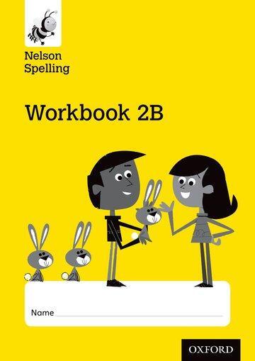 Cover: 9781408524152 | Jackman, J: Nelson Spelling Workbook 2B Year 2/P3 (Yellow Le | Jackman