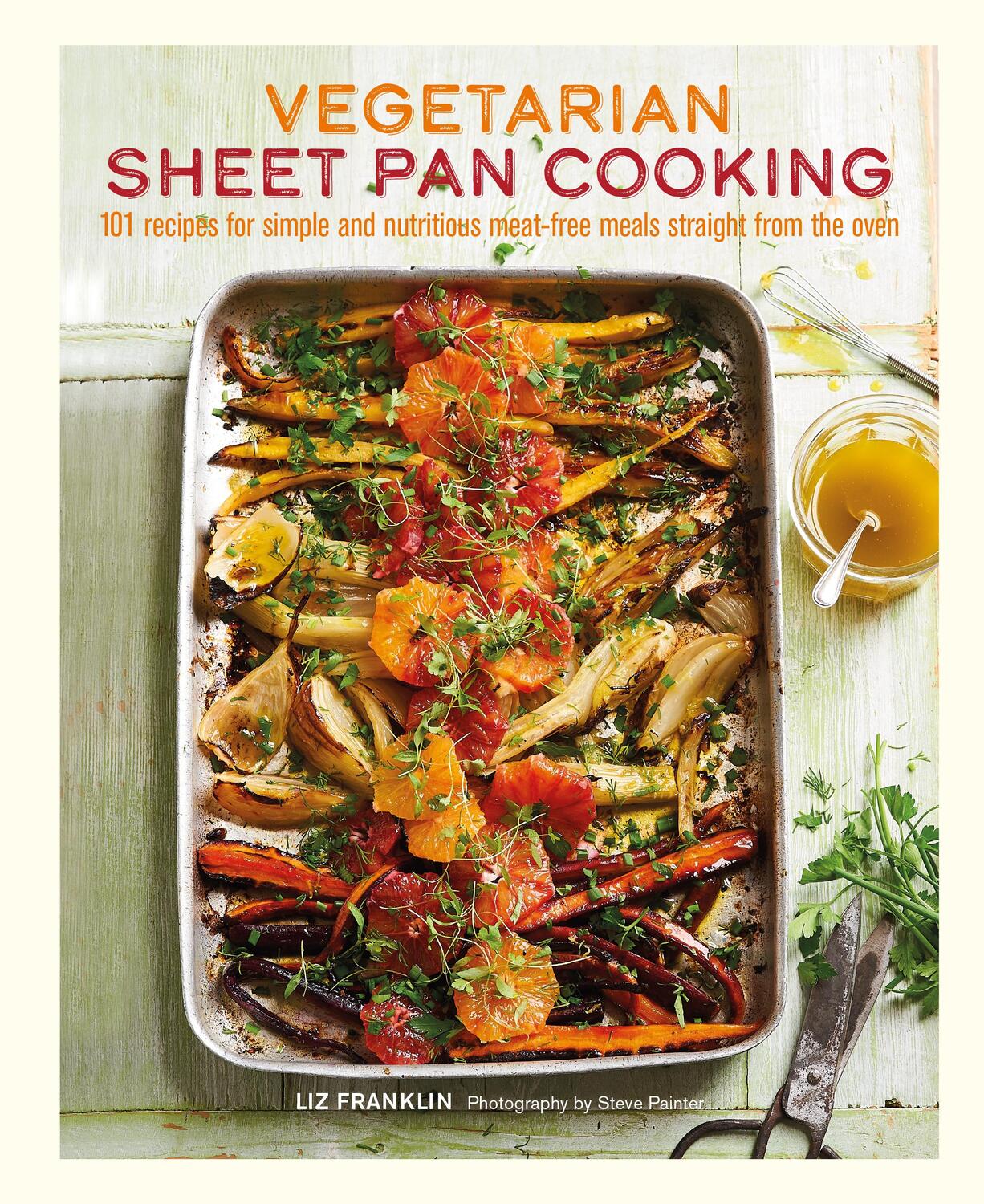 Cover: 9781788790291 | Vegetarian Sheet Pan Cooking | Liz Franklin | Buch | Gebunden | 2018