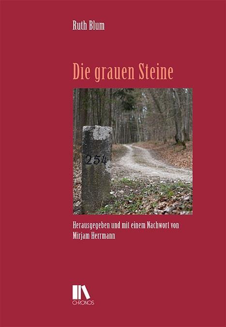 Cover: 9783034014687 | Die grauen Steine | Ruth Blum | Buch | 320 S. | Deutsch | 2018