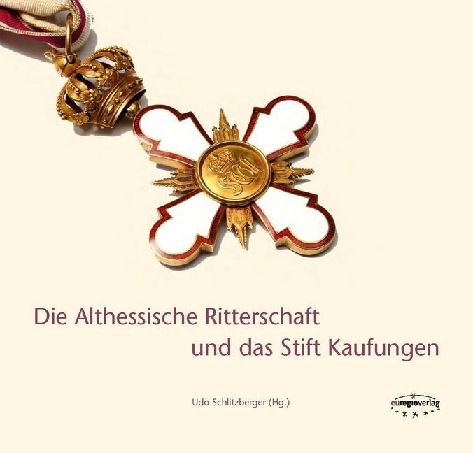 Cover: 9783933617729 | Die Althessische Ritterschaft und das Stift Kaufungen | Schlitzberger