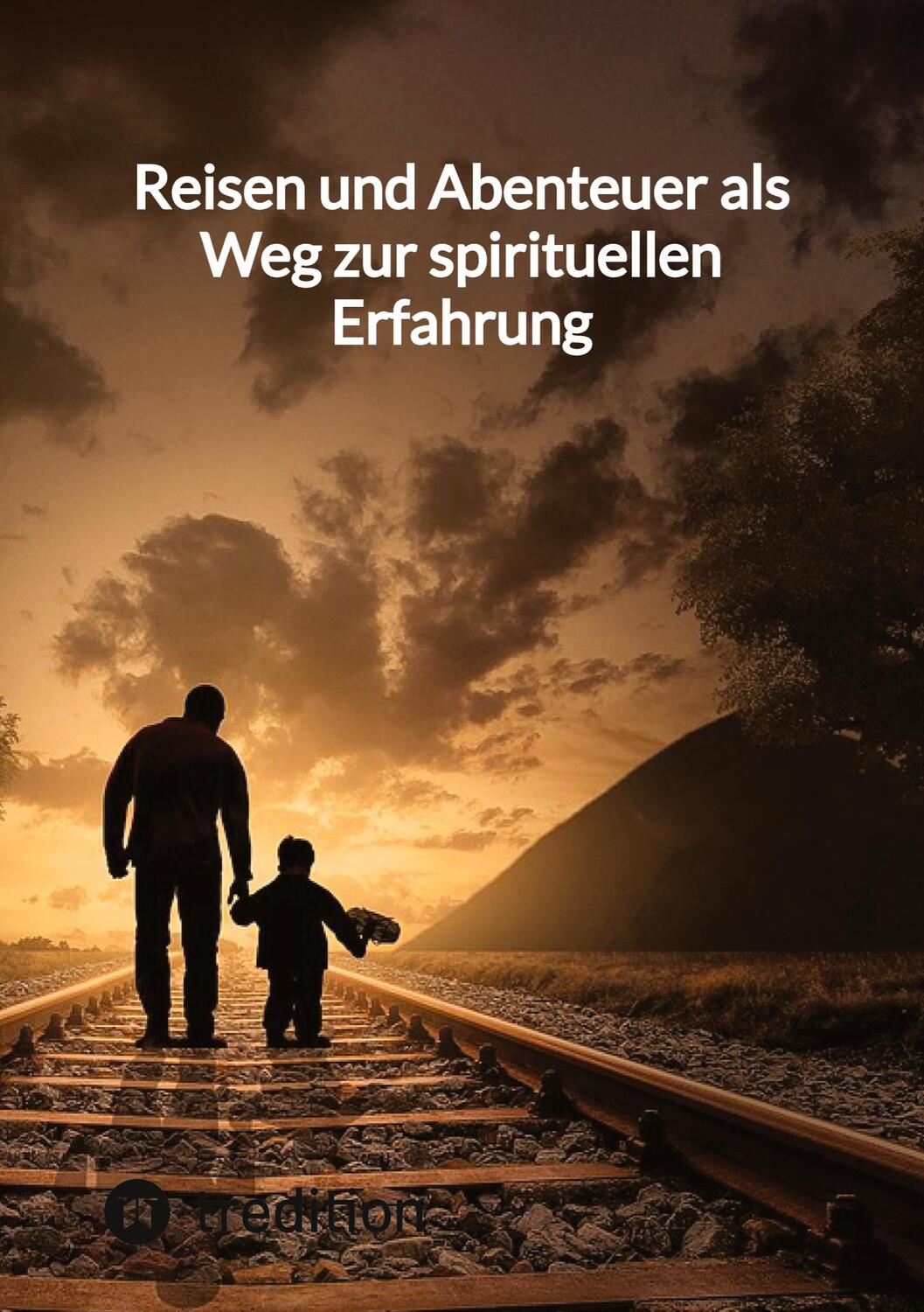 Cover: 9783347837263 | Reisen und Abenteuer als Weg zur spirituellen Erfahrung | Jaltas