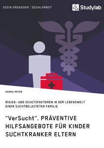 Cover: 9783960951261 | "VerSucht". Präventive Hilfsangebote für Kinder suchtkranker Eltern