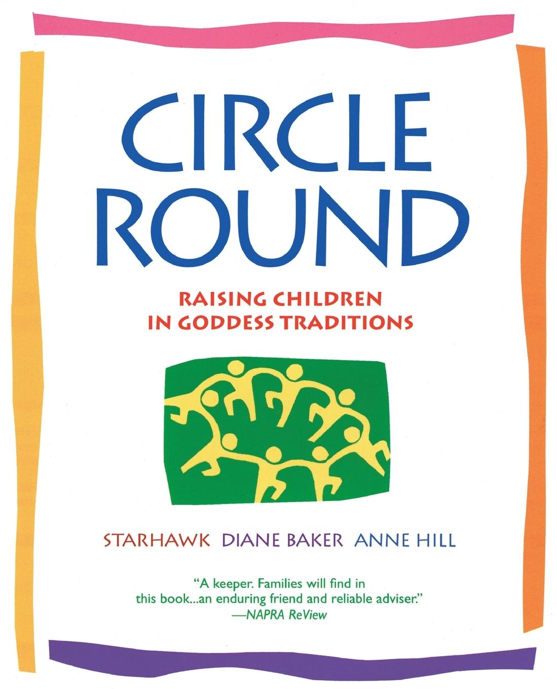 Cover: 9780553378054 | Circle Round | Raising Children in Goddess Traditions | Starhawk