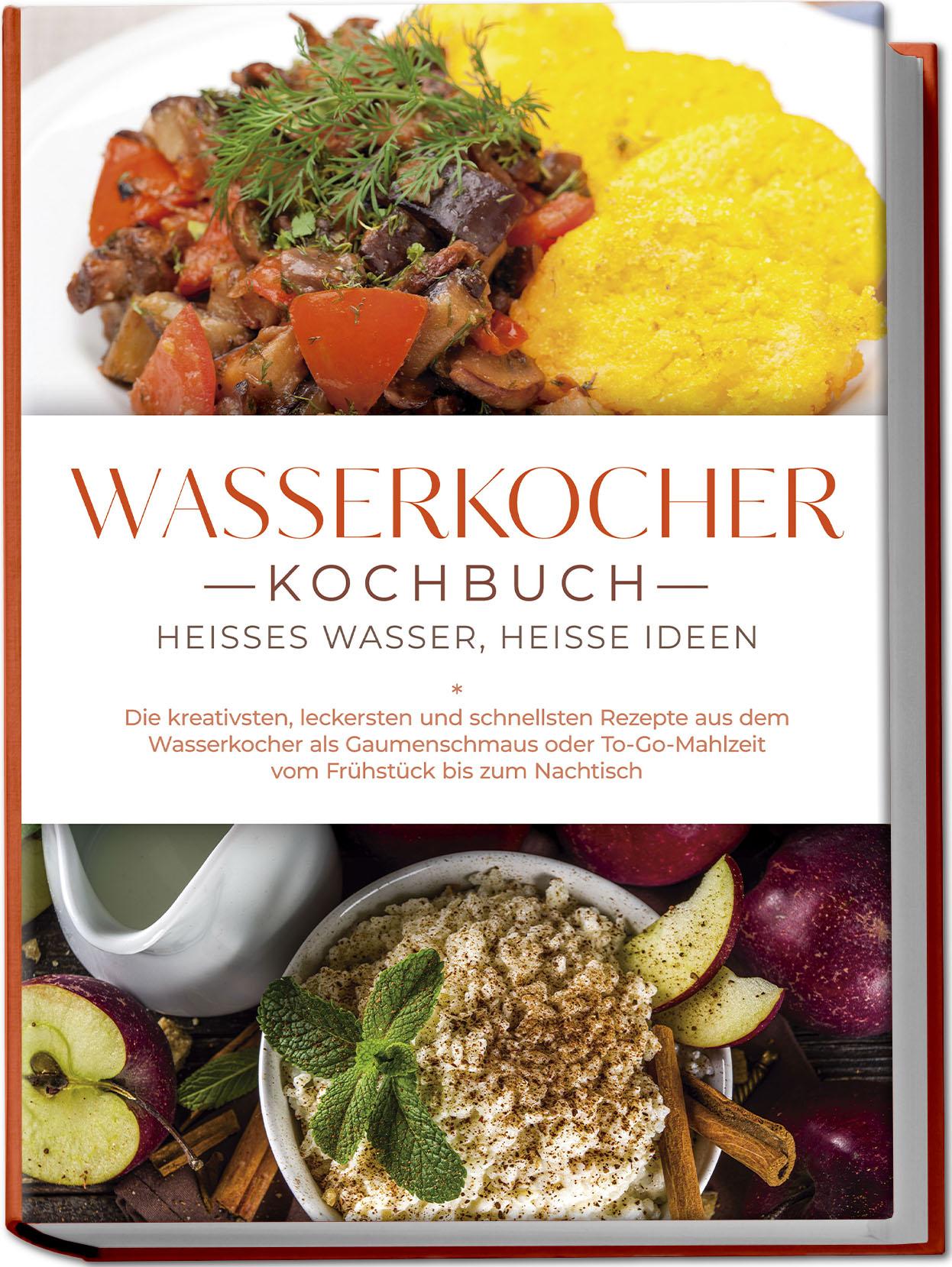 Cover: 9783989100589 | Wasserkocher Kochbuch: Heißes Wasser, heiße Ideen - Die...