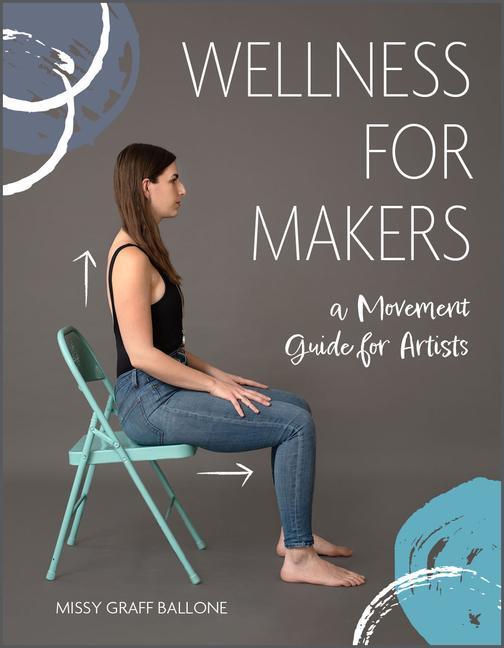 Cover: 9780764363214 | Wellness for Makers | A Movement Guide for Artists | Ballone | Buch