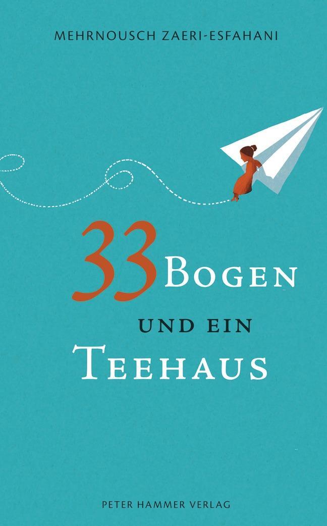 Cover: 9783779505228 | 33 Bogen und ein Teehaus | Mehrnousch Zaeri-Esfahani | Buch | Deutsch