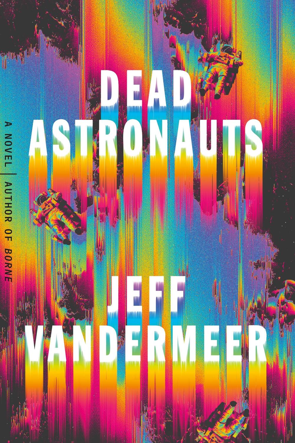 Cover: 9780374276805 | Dead Astronauts | Jeff VanderMeer | Buch | Gebunden | Englisch | 2019