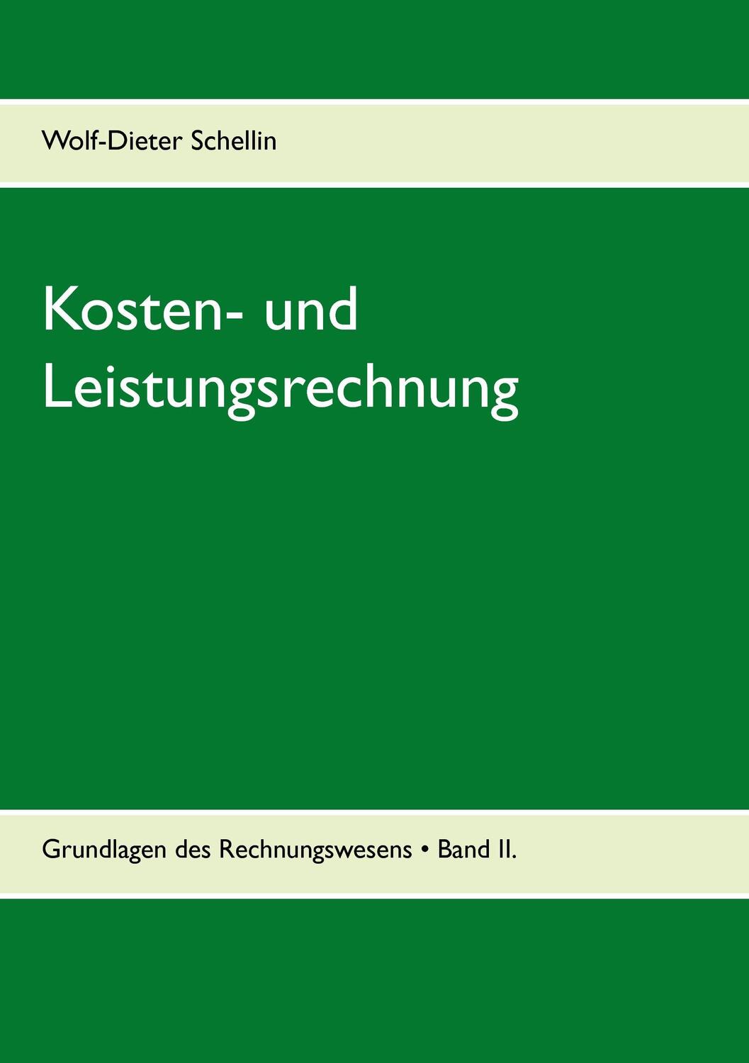 Cover: 9783739218472 | Kosten- und Leistungsrechnung | Wolf-Dieter Schellin | Taschenbuch