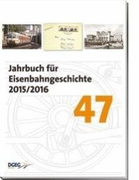 Cover: 9783937189888 | Jahrbuch für Eisenbahngeschichte 47 | 2015/2016 | Buch | 100 S. | 2015