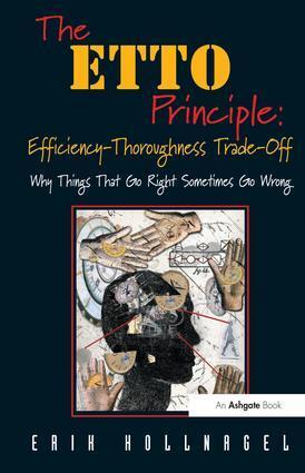 Cover: 9780754676782 | The ETTO Principle: Efficiency-Thoroughness Trade-Off | Erik Hollnagel