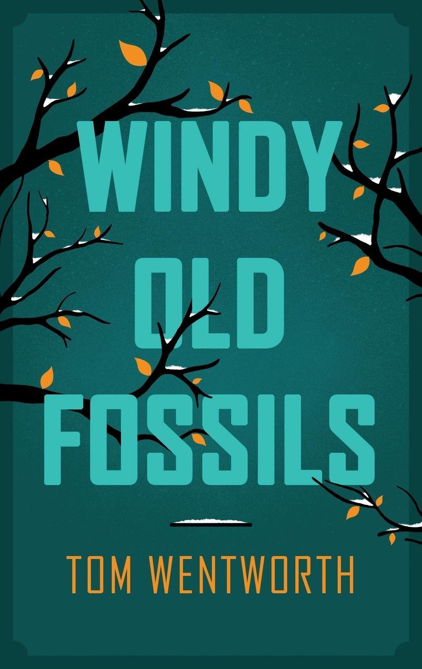 Cover: 9781911048374 | Windy Old Fossils | Tom Wentworth | Taschenbuch | Paperback | Englisch