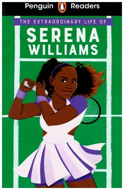 Cover: 9780241493076 | Penguin Readers Level 1: The Extraordinary Life Of Serena Williams...