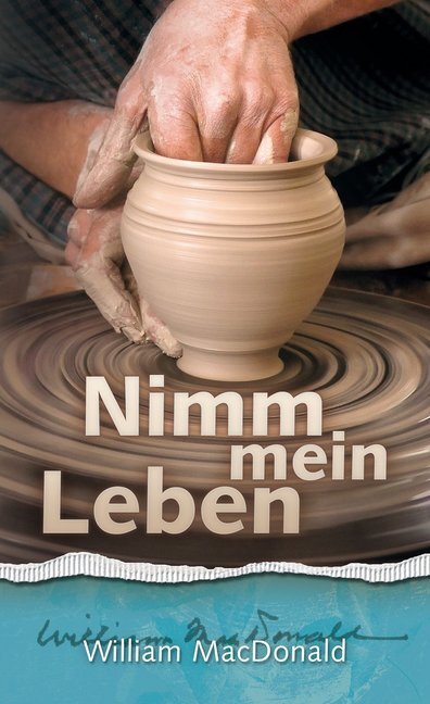 Cover: 9783866991583 | Nimm mein Leben | William MacDonald | Taschenbuch | Buch | Deutsch