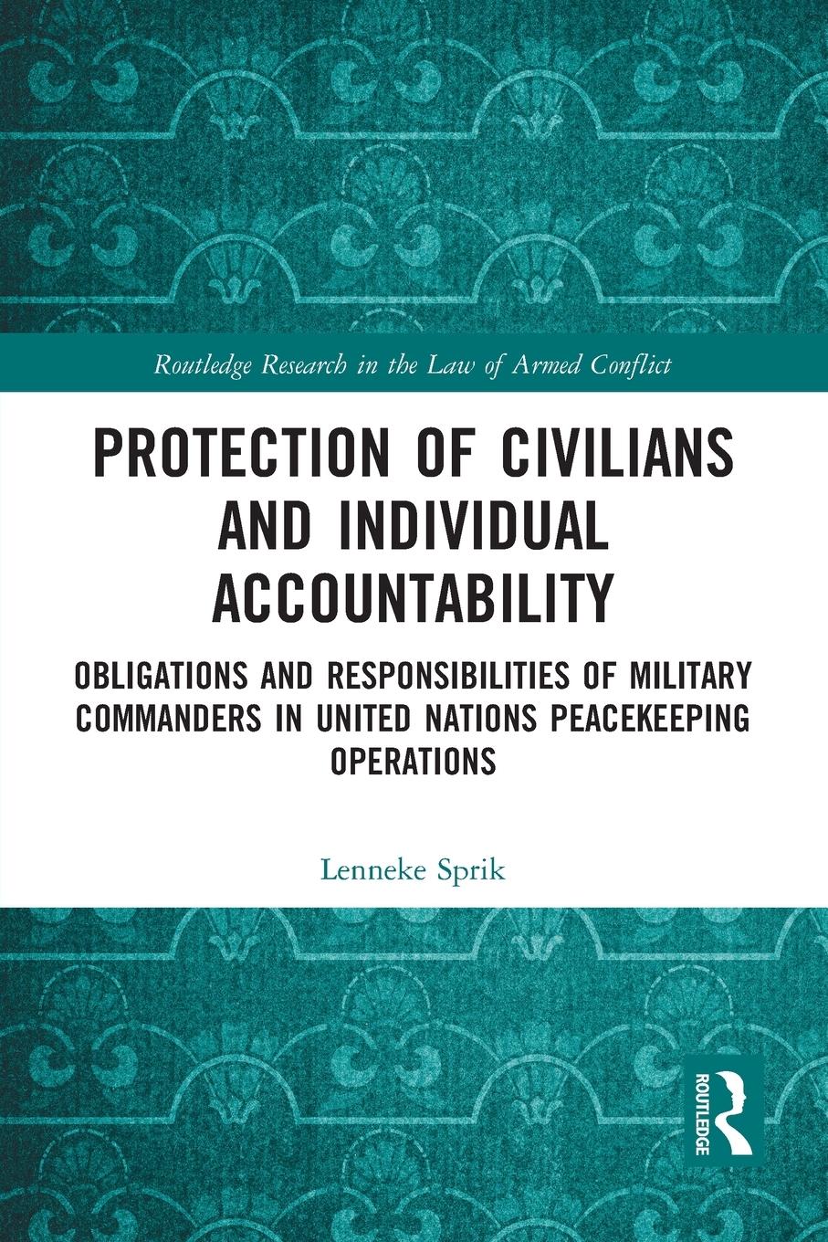 Cover: 9780367726799 | Protection of Civilians and Individual Accountability | Lenneke Sprik