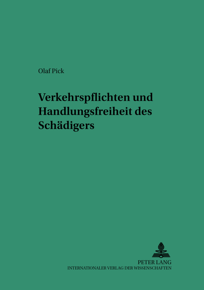 Cover: 9783631541050 | Verkehrspflichten und Handlungsfreiheit des "Schädigers" | Pick | Buch