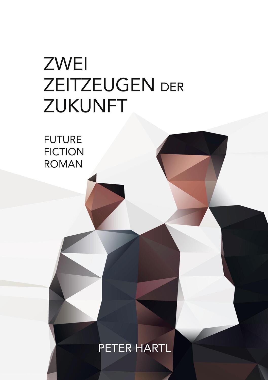Cover: 9783755746065 | Zwei Zeitzeugen der Zukunft | Future-Fiction-Roman | Peter Hartl