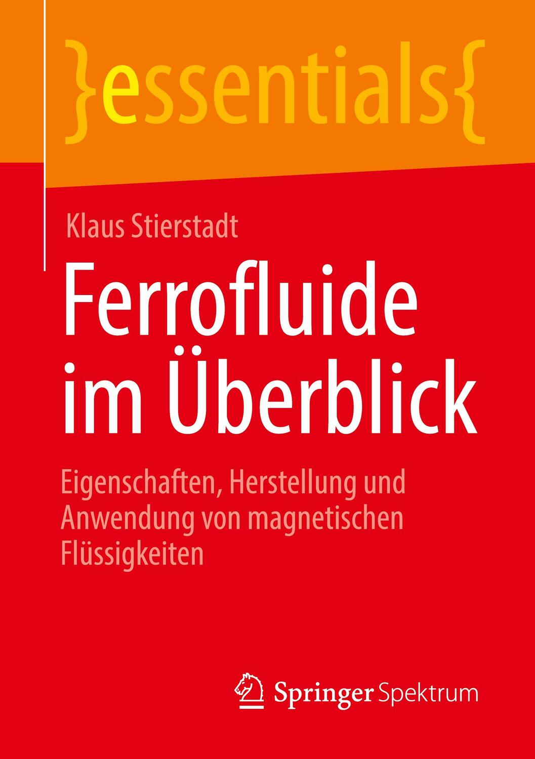 Cover: 9783658327071 | Ferrofluide im Überblick | Klaus Stierstadt | Taschenbuch | essentials