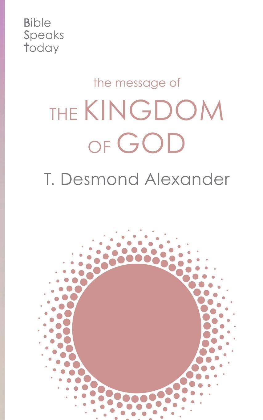Cover: 9781789743821 | The Message of the Kingdom of God | T. Desmond Alexander | Taschenbuch