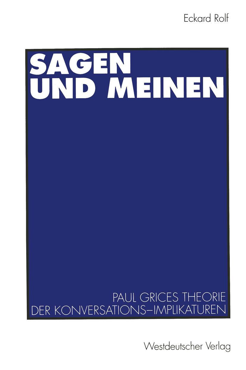 Cover: 9783531126401 | Sagen und Meinen | Paul Grices Theorie der Konversations-Implikaturen