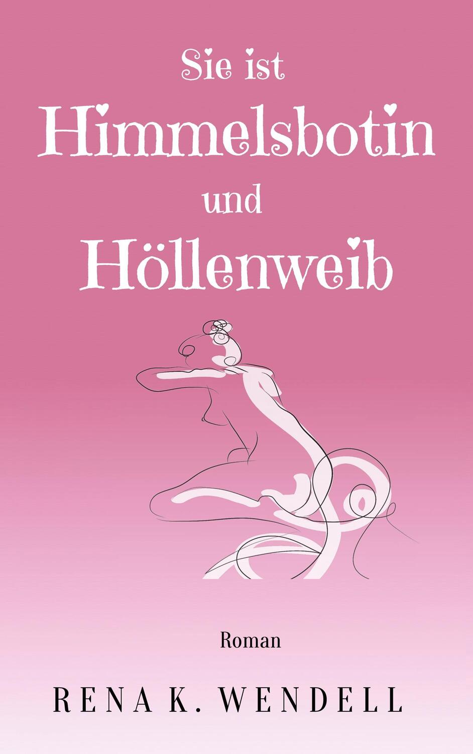 Cover: 9783755752950 | Sie ist Himmelsbotin und Höllenweib | Rena K. Wendell | Taschenbuch