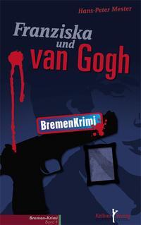 Cover: 9783956510663 | Franziska und van Gogh | Hans-Peter Mester | Taschenbuch | Deutsch