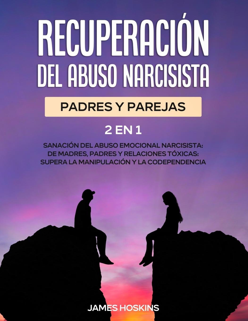 Cover: 9781801347624 | Recuperación del Abuso Narcisista (2En1) | James Hoskins | Taschenbuch