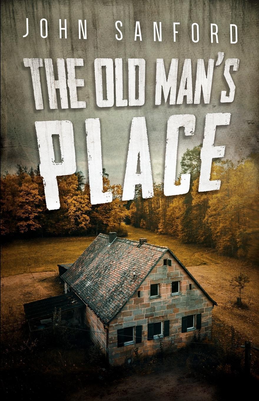 Cover: 9781735851730 | The Old Man's Place | John Sanford | Taschenbuch | Paperback | 2021