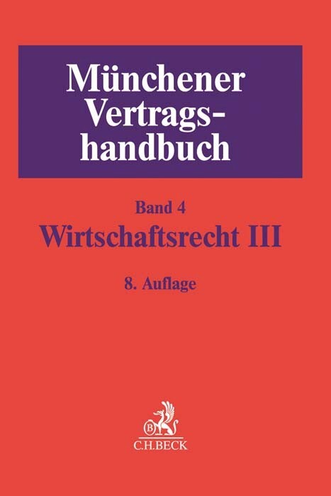Cover: 9783406704949 | Münchener Vertragshandbuch 4: Wirtschaftsrecht III | Buch | XXVIII