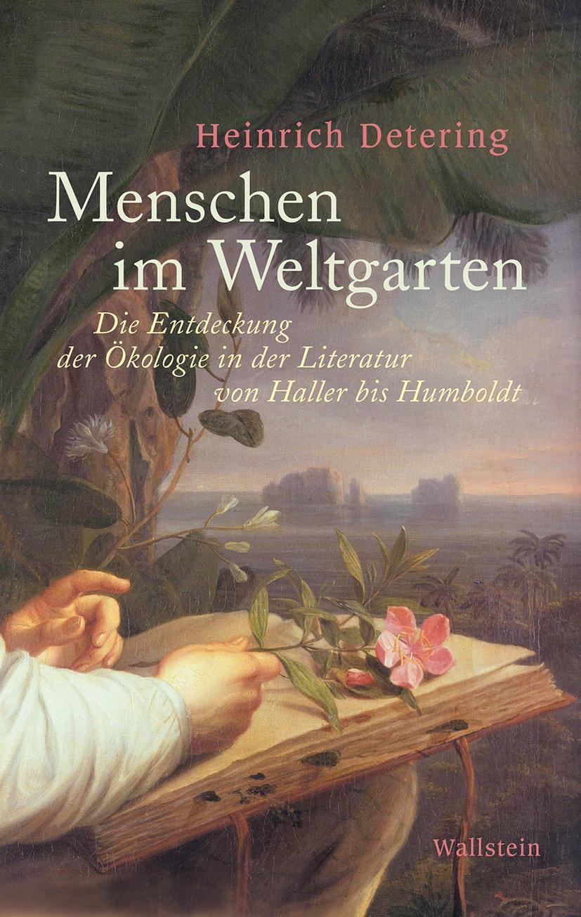 Cover: 9783835336261 | Menschen im Weltgarten | Heinrich Detering | Buch | 464 S. | Deutsch