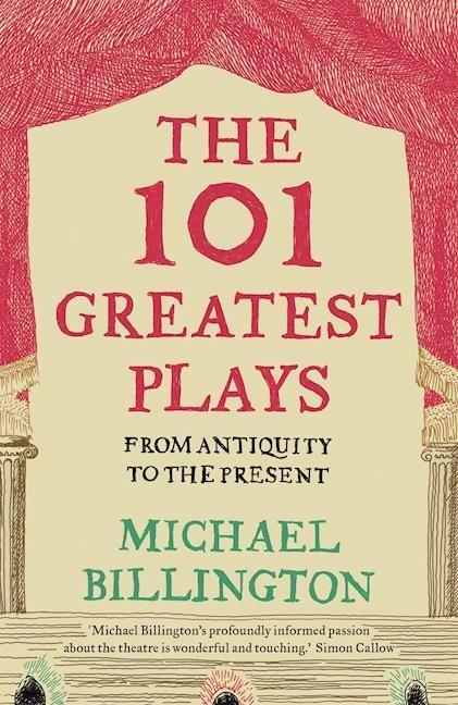 Cover: 9781783350315 | The 101 Greatest Plays | From Antiquity to the Present | Billington