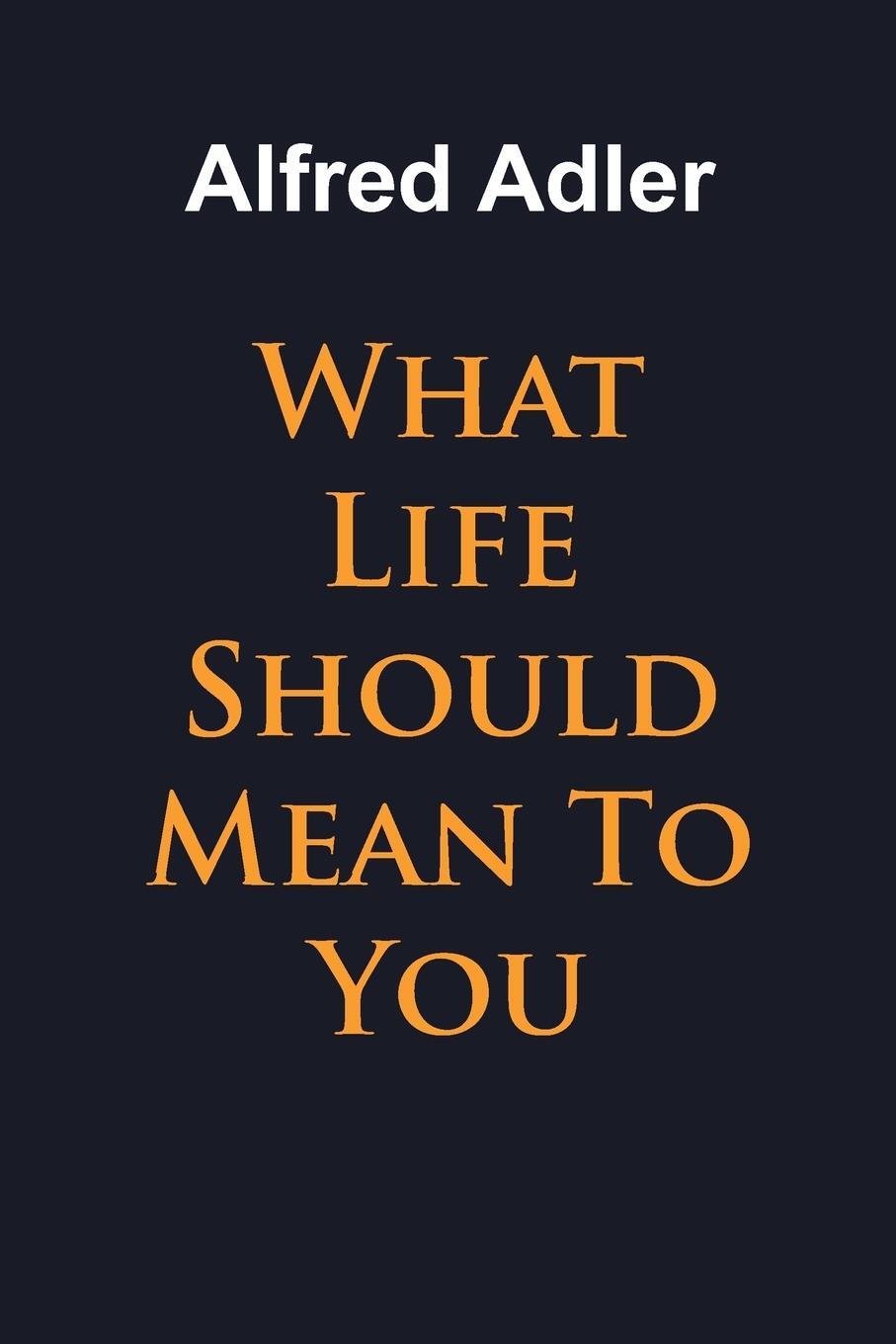 Cover: 9781684117253 | What Life Should Mean To You | Alfred Adler | Taschenbuch | Paperback