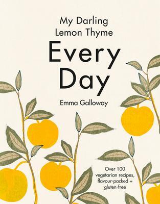 Cover: 9781775541592 | My Darling Lemon Thyme | Every Day | Emma Galloway | Buch | Gebunden