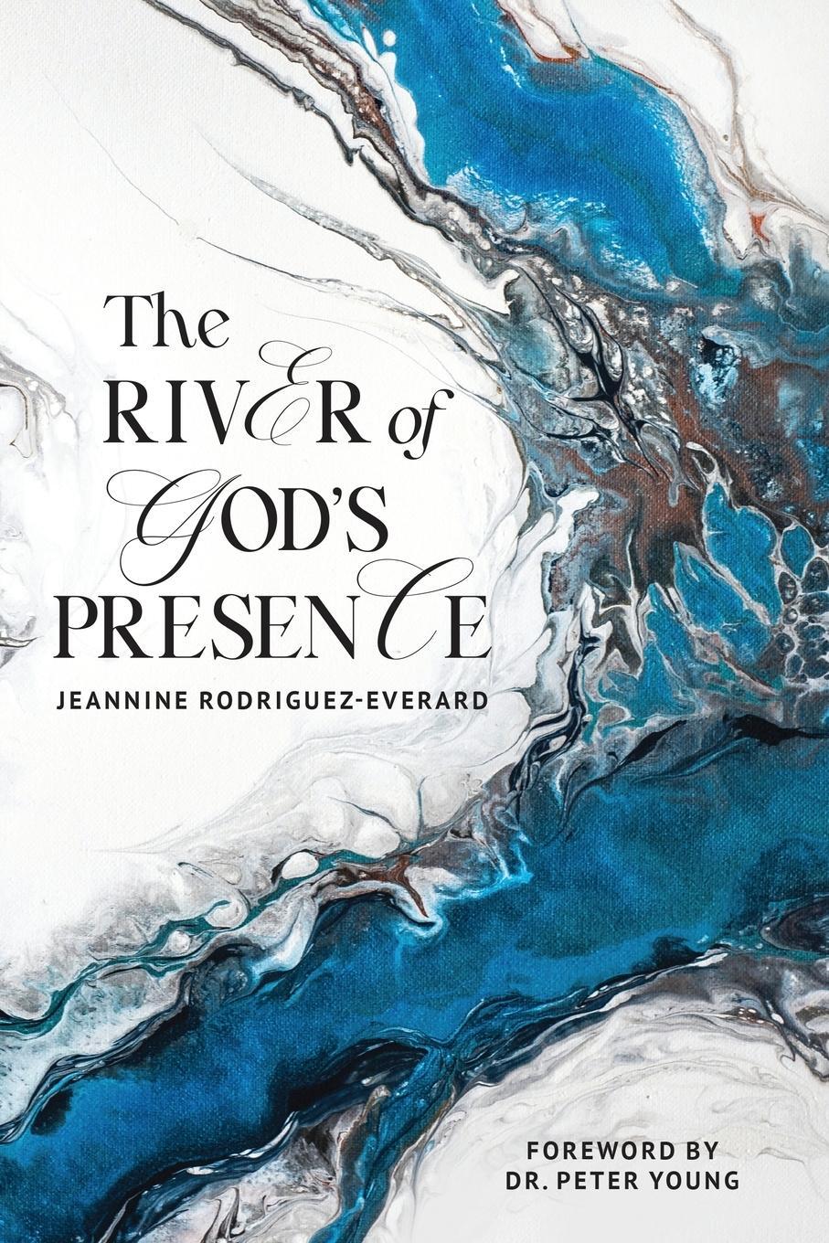 Cover: 9798986560212 | The River of God's Presence | Jeannine Rodriguez-Everard | Taschenbuch