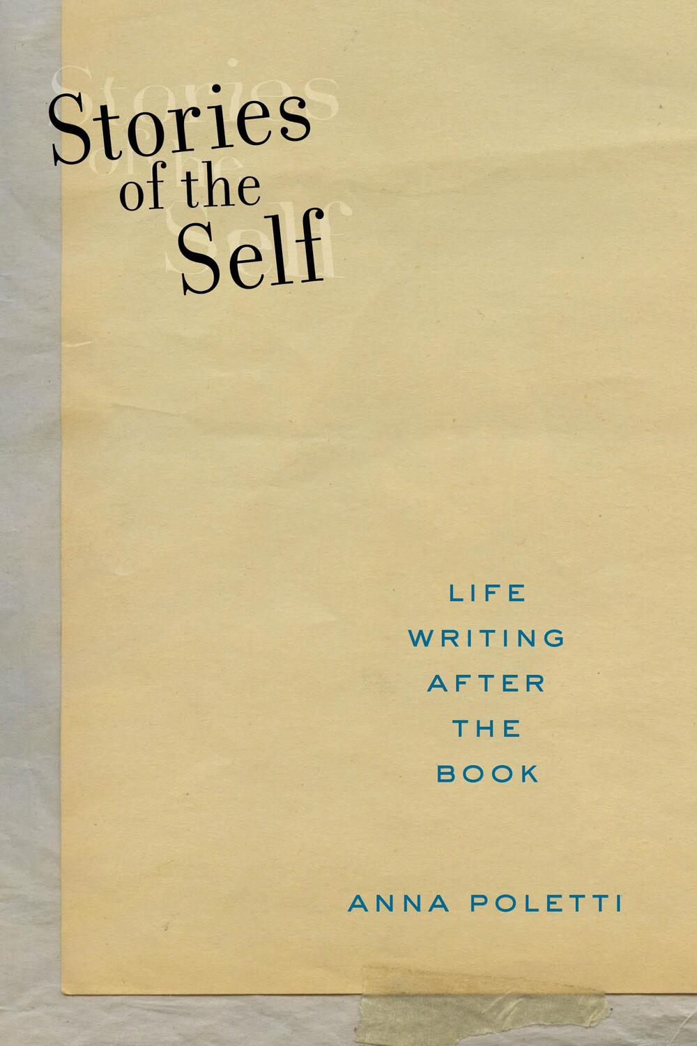 Cover: 9781479836666 | Stories of the Self | Life Writing after the Book | Anna Poletti