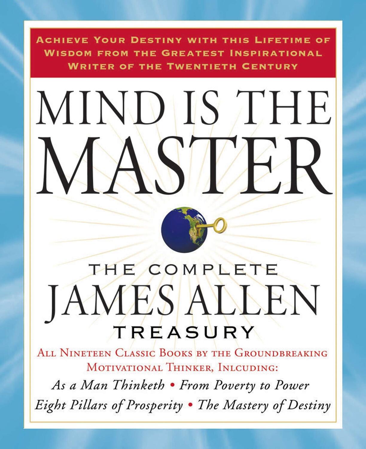 Cover: 9781585427697 | Mind Is the Master: The Complete James Allen Treasury | James Allen