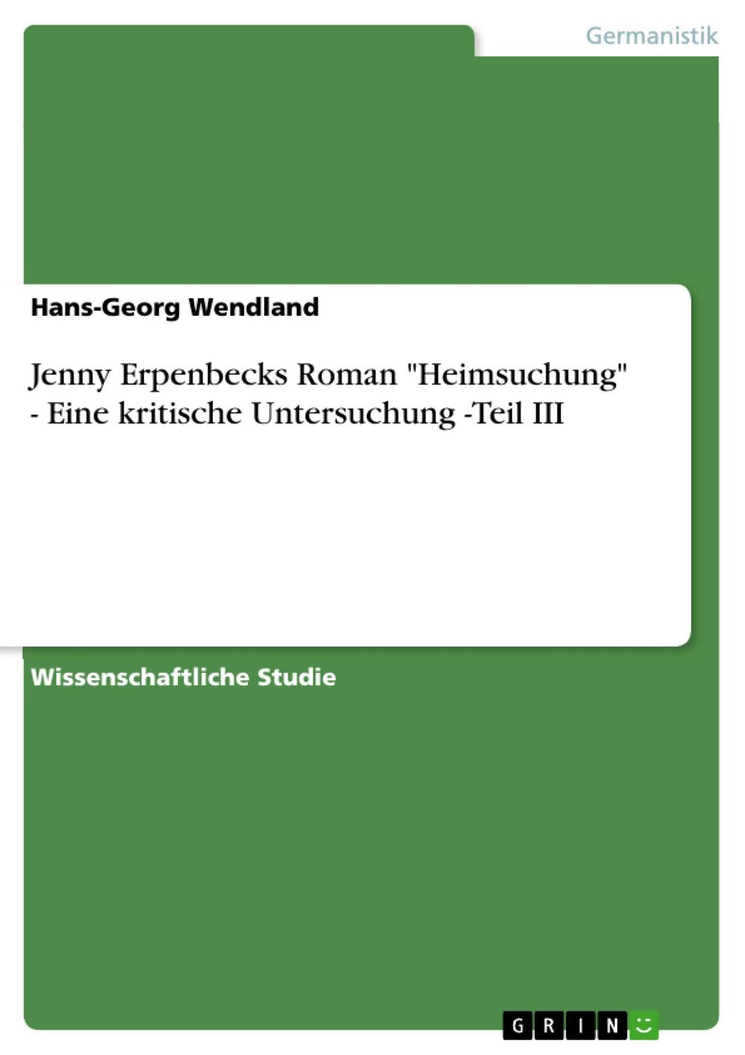 Cover: 9783640982745 | Jenny Erpenbecks Roman "Heimsuchung" - Eine kritische Untersuchung...