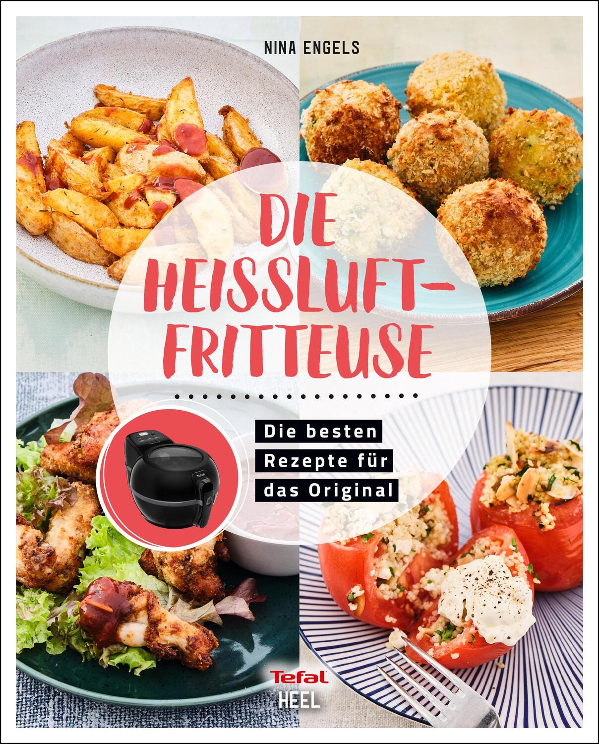 Cover: 9783966641319 | Tefal: Die Heißluftfritteuse | Nina Engels | Taschenbuch | Deutsch