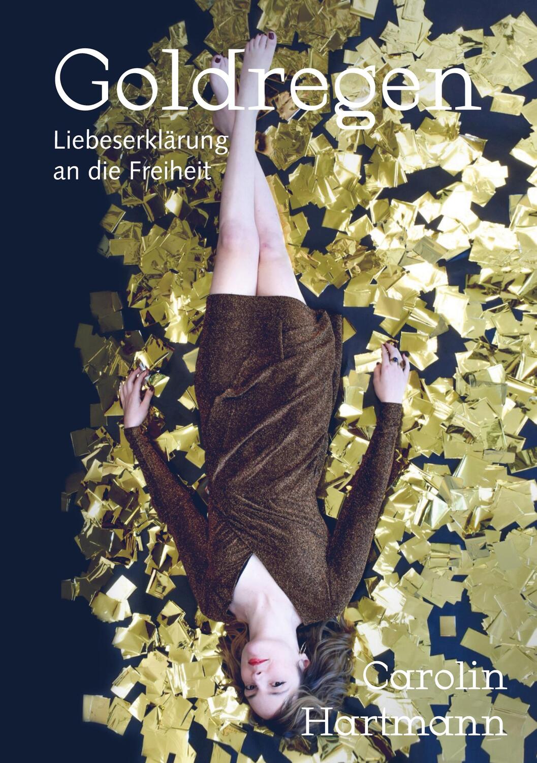 Cover: 9783347346918 | Goldregen - Liebeserklärung an die Freiheit | Carolin Hartmann | Buch