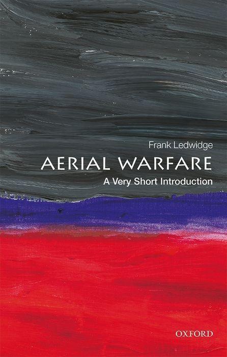 Cover: 9780198804314 | Aerial Warfare: A Very Short Introduction | Frank Ledwidge | Buch
